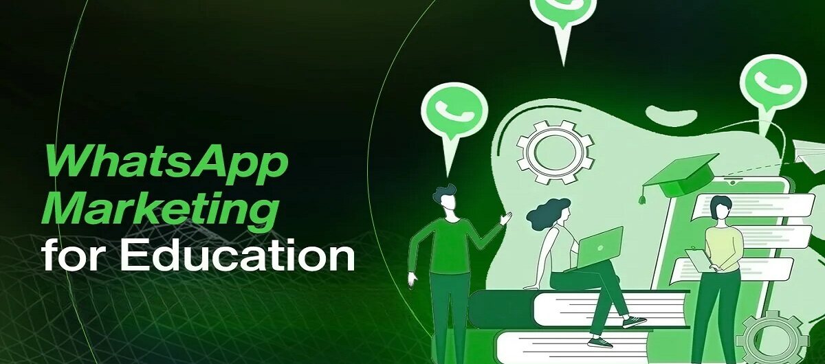 How to Use WhatsApp Marketing For Education and Why?
